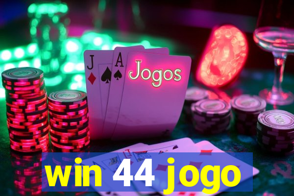 win 44 jogo